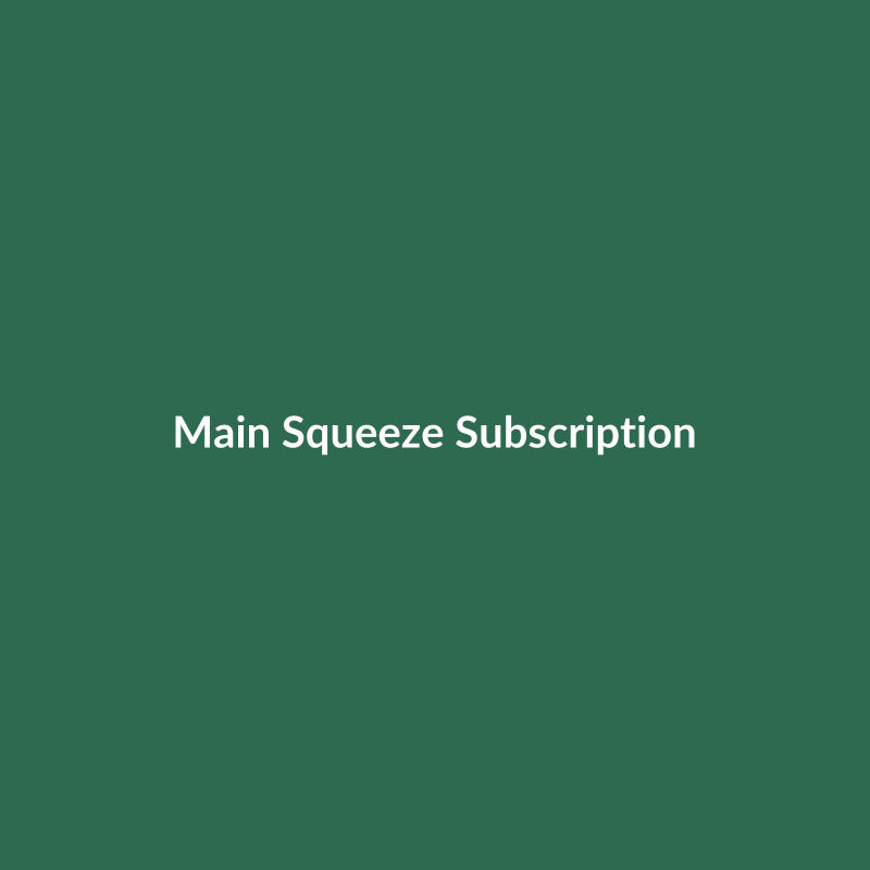 Main Squeeze Subscription